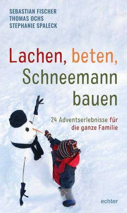 Produktbild Lachen, beten, Schneemann bauen (Deutsch, Sebastian Fischer, Thomas Ochs, Stephanie Spaleck, 2019)