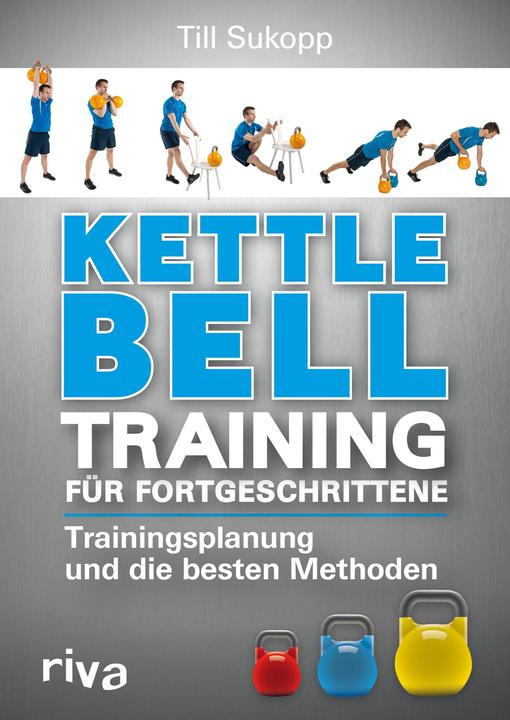 Kettlebell-Training für Fortgeschrittene (Deutsch, Till Sukopp, 2016)