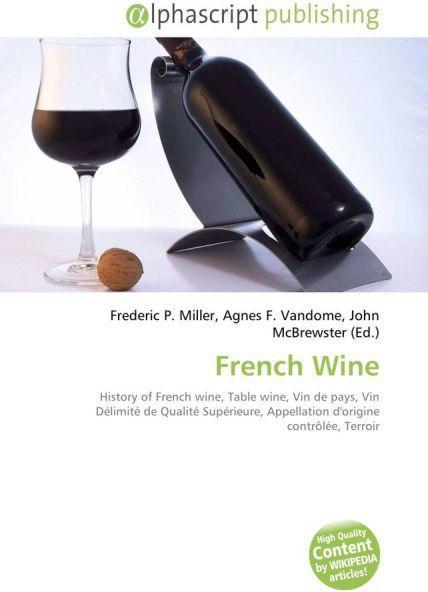Actual product image French Wine (Frederic P. Miller, Agnes F. Vandome, John McBrewster, 2009)