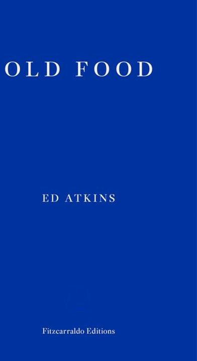 Produktbild Old Food (Englisch, Ed Atkins, 2019)