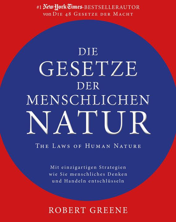 Die Gesetze der menschlichen Natur - The Laws of Human Nature (Deutsch, Robert Greene, 2019)