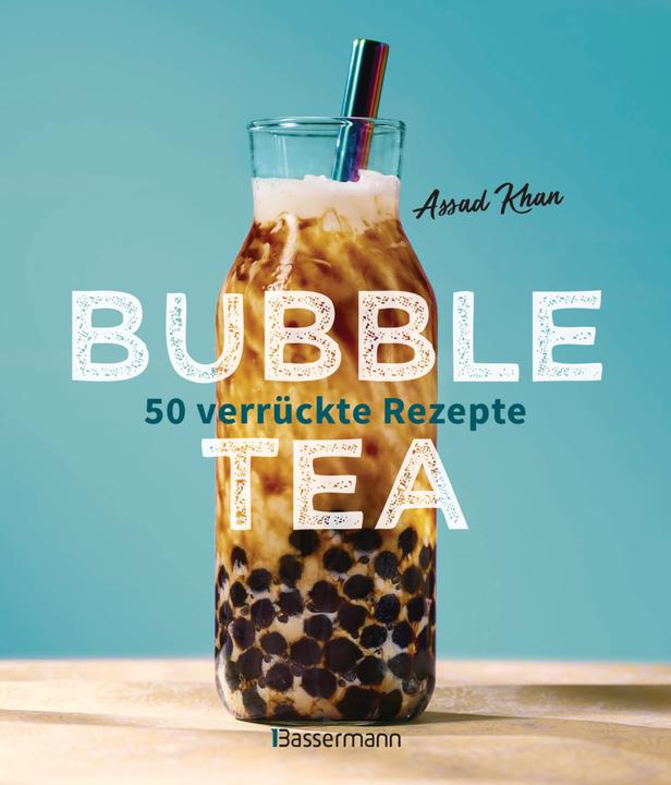 Actual product image Bubble Tea - 50 verrückte Rezepte (German, Assad Khan, 2021)