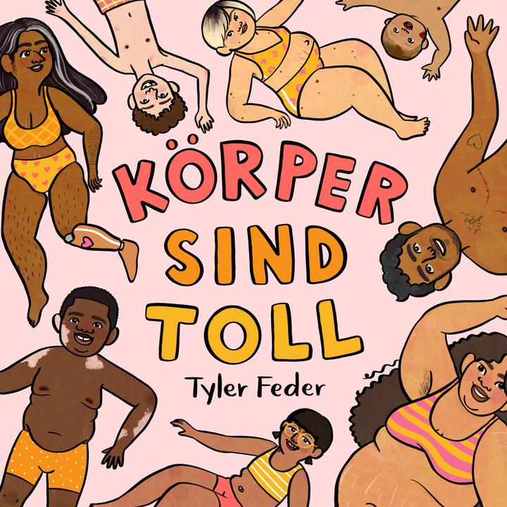 Image du produit Zuckersüss Körper sind toll (Allemand, Tyler Feder, Cornelia Boese, 2022)