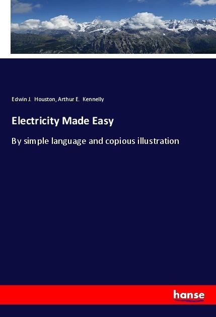 Immagine prodotto Electricity Made Easy (Tedesco, Arthur E. Kennelly, Edwin J. Houston, 2017)