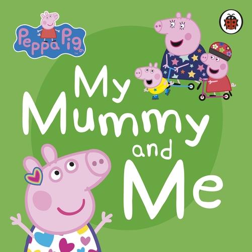 Actual product image My Mummy and Me (Peppa Pig, English)