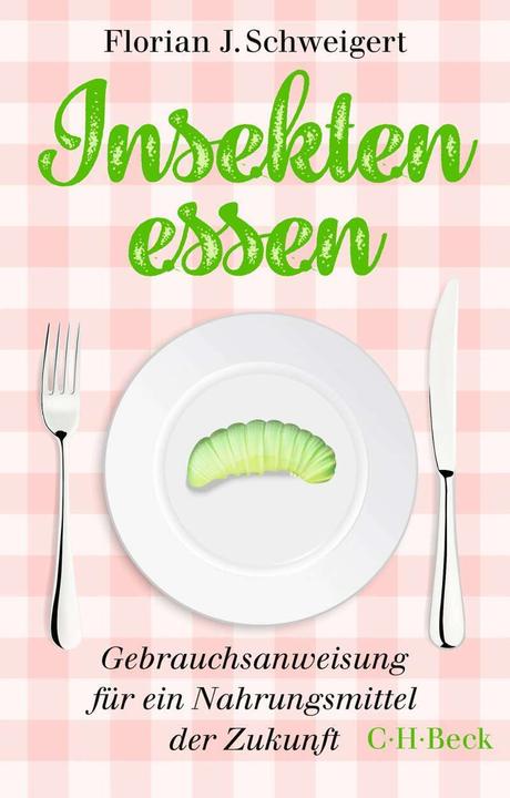 Produktbild Insekten essen (Deutsch, Florian J. Schweigert, 2020)