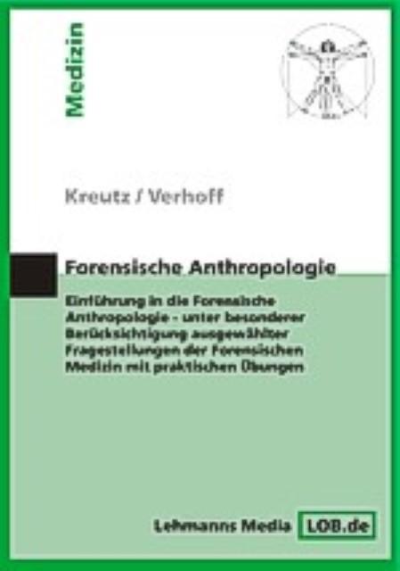 Produktbild Forensische Anthropologie (Deutsch, Kerstin Kreutz, Marcel A. Verhoff, Marcel A Verhoff, 2002)