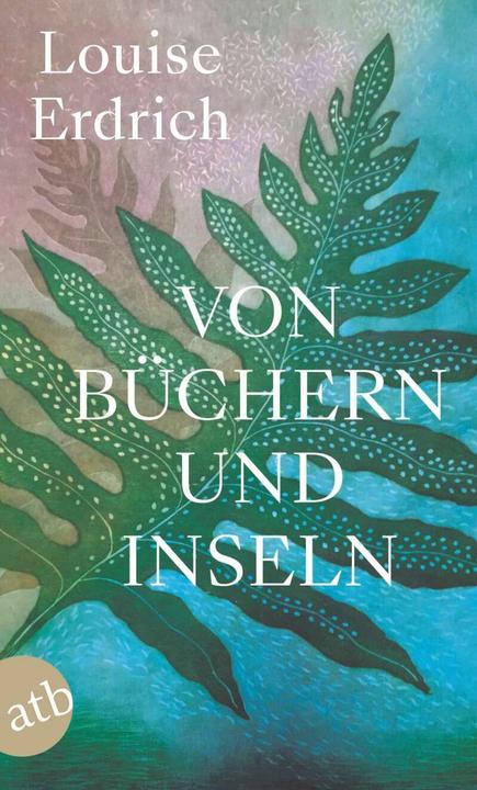 Produktbild Von Büchern und Inseln (Deutsch, Louise Erdrich, 2021)