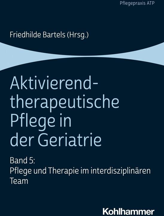 Image du produit Aktivierend-therapeutische Pflege in de (Allemand, Stefanie Kastner, Dagmar Nielsen, Kathrin Eulitz, Sarah Eschmann, Claudia Eckardt, Friedhilde Bartels, Silke Maren Pfleil, Philippe Wiemann, Daniela Lorenzen, Caren Wittmershaus, Sabine Himmler, Magdalena Bruss, 2022)
