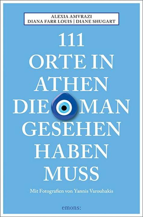 Actual product image 111 Orte in Athen, die man gesehen haben muss (German, Diana Farr Louis, 2019)