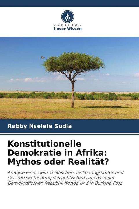 Produktbild Konstitutionelle Demokratie in Afrika: Mythos oder Realität? (Rabby NSELELE SUDIA, 2022)