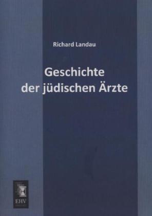 Actual product image Geschichte der jüdischen Ärzte (German, Richard Landau, 2013)