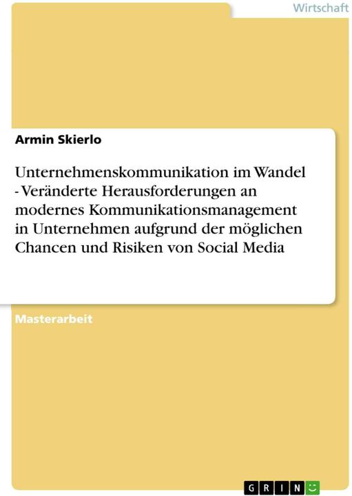 Image du produit Unternehmenskommunikation im Wandel - Veränderte Herausforderungen an modernes Kommunikationsma (Allemand, Armin Skierlo, 2012)