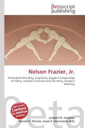 Produktbild Nelson Frazier, Jr. (Englisch, Miriam T. Timpledon, Lambert M. Surhone, Susan F. Marseken, 2010)