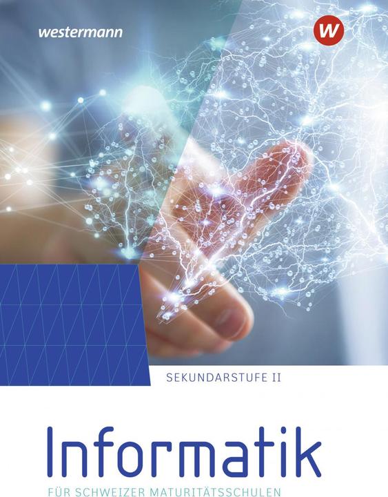 Produktbild Informatik für Maturitätsschulen (Deutsch, Christian Datzko, Beat Trachsler, Nicolas Ruh, 2023)