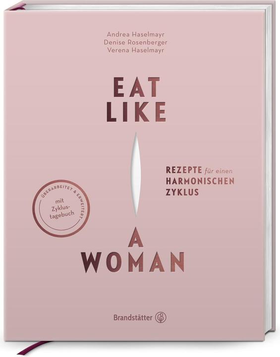 Image du produit Eat like a Woman (Allemand, Denise Rosenberger, Andrea Haselmayr, Verena Haselmayr, 2023)