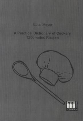 Produktbild A Practical Dictionary of Cookery (Englisch, Ethel Meyer, 2013)