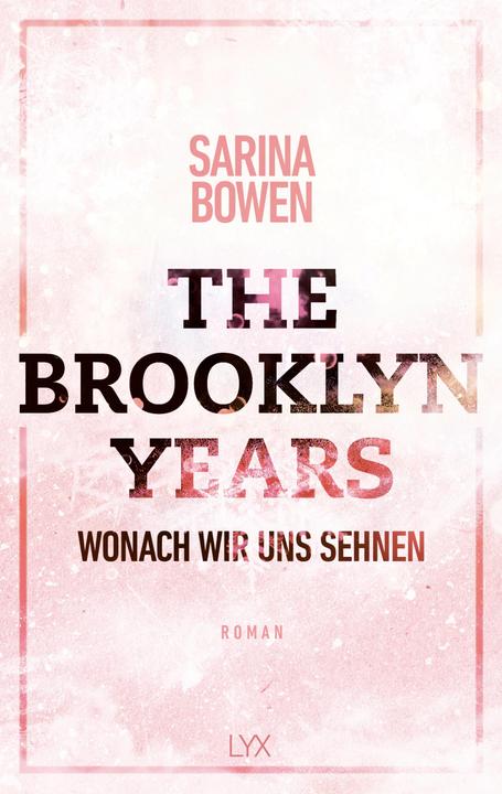 Actual product image The Brooklyn Years - Wonach wir uns sehnen (German, Sarina Bowen, Wiebke Pilz, Nina Restemeier, 2023)