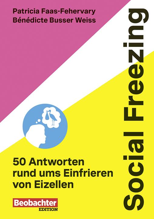 Produktbild Social Freezing (Deutsch, Bénédicte Busser Weiss, Patricia Faas-Fehervary, 2024)