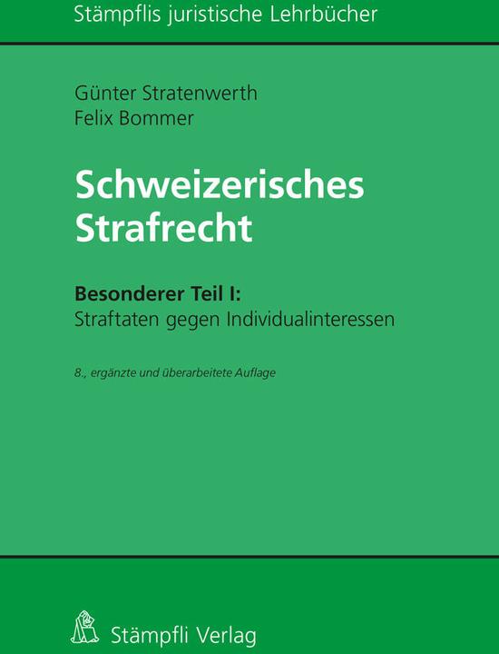 Produktbild Schweizerisches Strafrecht, Besonderer Teil I: Straftaten gegen Individualinter (Deutsch, Günter Stratenwerth, Felix Bommer, 2022)