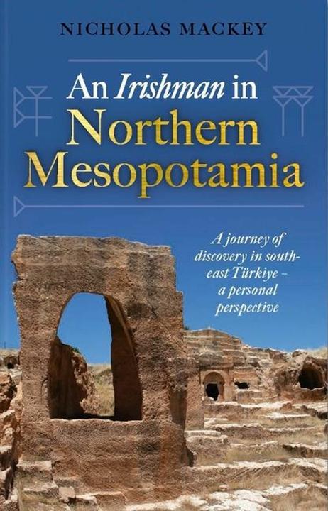 Image du produit An Irishman in Northern Mesopotamia (Anglais, Nicholas Mackey, 2024)