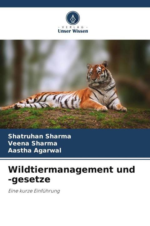 Image du produit Wildtiermanagement und -gesetze (Allemand, Veena Sharma, Shatruhan Sharma, Aastha Agarwal, 2024)