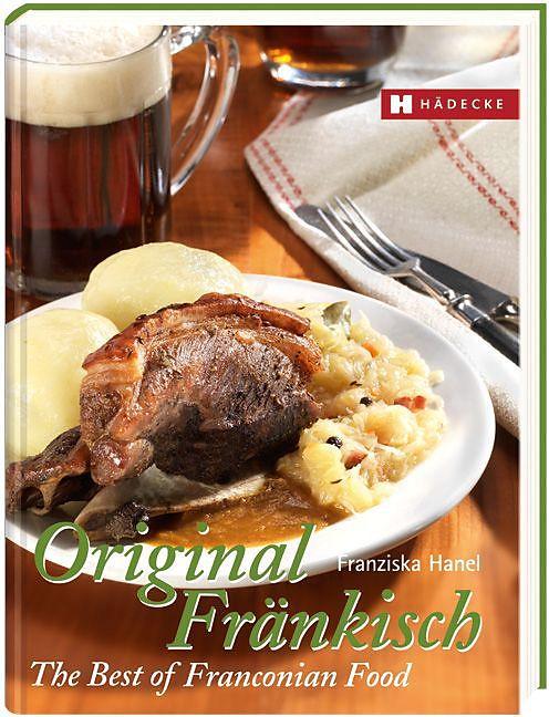 Actual product image Original Fränkisch The Best of Franconian Food (German, English, Franziska Hanel, 2014)