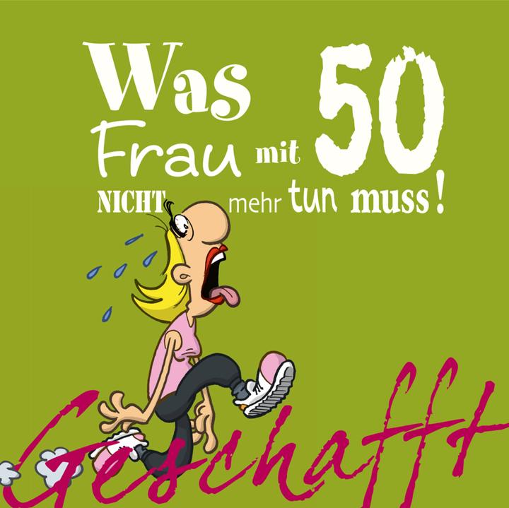 Actual product image Geschafft! Was Frau mit 50 nicht mehr tun muss! (German, Michael Kernbach, Miguel Fernandez, 2010)