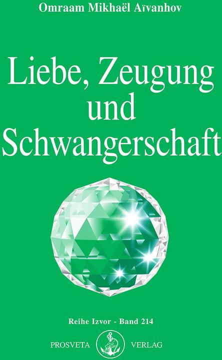 Produktbild Liebe, Zeugung und Schwangerschaft (Deutsch, Omraam Mikhael Aivanhov, 2001)