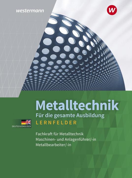 Actual product image Metalltechnik für die gesamte Ausbildung. Schülerband (German, Uwe Kirschberg, Jürgen Kaese, Günther Tiedt, Lutz Langanke, Friedrich-Wilhelm Gieseke, Mario Richter, Matthias Petter, Andy Richter, 2024)