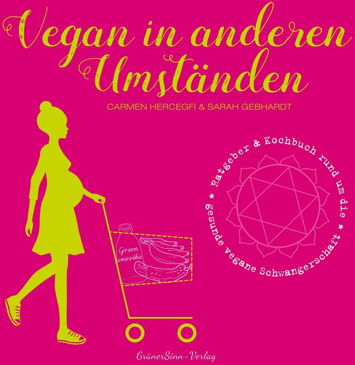 Produktbild Vegan in anderen Umständen (Deutsch, Carmen Hercegfi, Sarah Gebhardt, 2024)