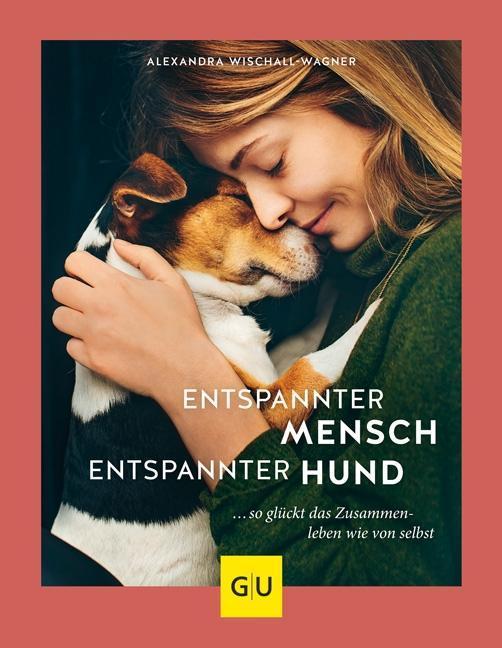 Produktbild Entspannter Mensch - entspannter Hund (Deutsch, Alexandra Wischall-Wagner, 2019)