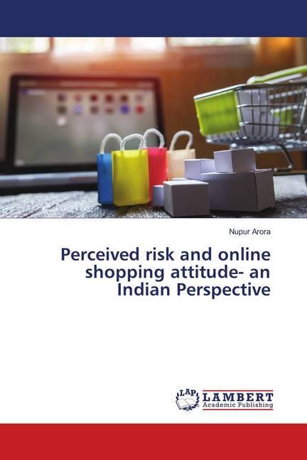 Produktbild Perceived risk and online shopping attitude- an Indian Perspective (Deutsch, Nupur Arora, 2018)