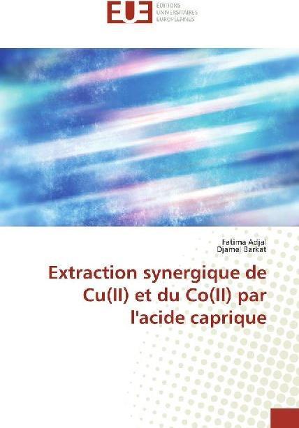 Image du produit Extraction synergique de Cu(II) et du Co(II) par l'acide caprique (Djamel Barkat, Fatima Adjal, 2019)
