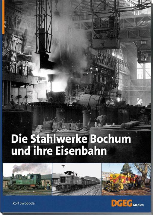 Immagine prodotto Die Stahlwerke Bochum und ihre Eisenbahn (Tedesco, Rolf Swoboda, 2024)