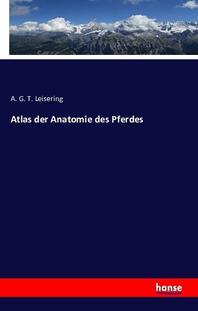 Produktbild Atlas der Anatomie des Pferdes (Deutsch, A. G. T. Leisering, 2016)