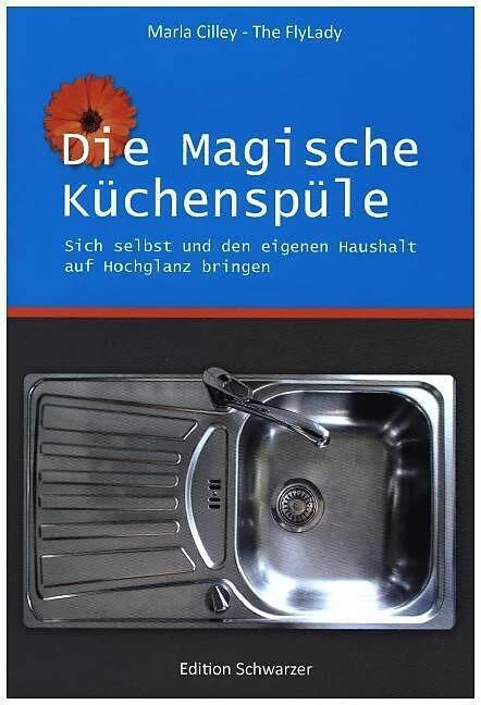 Produktbild Die magische Küchenspüle (Deutsch, Marla Cilley, Gudrun Schwarzer, Anneke Rüdebusch, 2014)