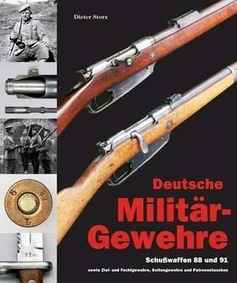 Produktbild Militaria Deutsche Militärgewehre Band 2 Schusswaffen 88 und 91 (Deutsch)