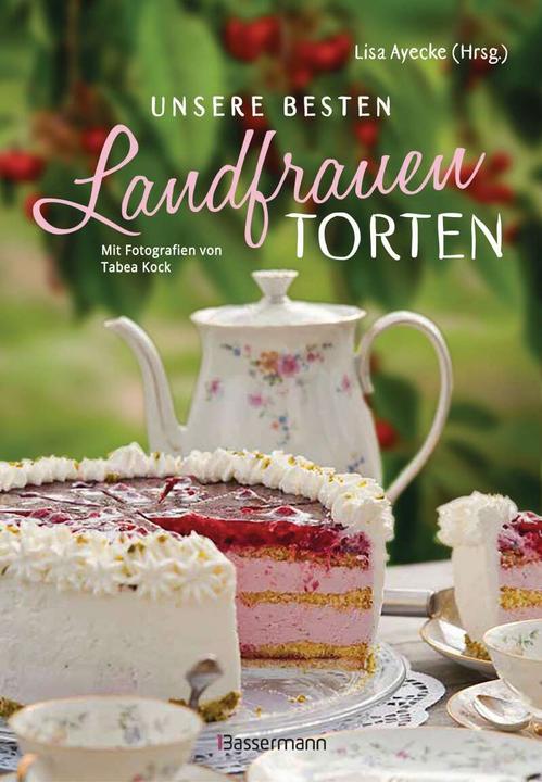 Image du produit Unsere besten Landfrauen-Torten - Die beliebtesten Rezepte aus bäuerlichen Hofcafés (Allemand, Lisa Ayecke, 2020)