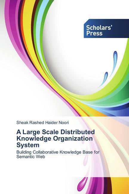 Produktbild A Large Scale Distributed Knowledge Organization System (Sheak Rashed Haider Noori, 2014)