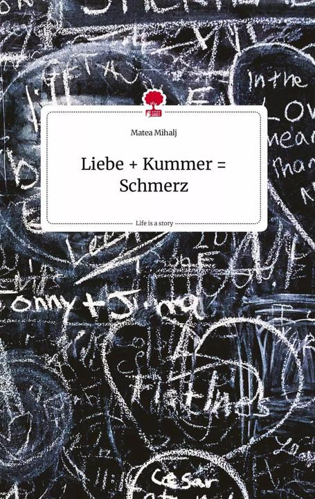Immagine prodotto Liebe + Kummer = Schmerz. Life is a Story - (Tedesco, Matea Mihalj, 2022)