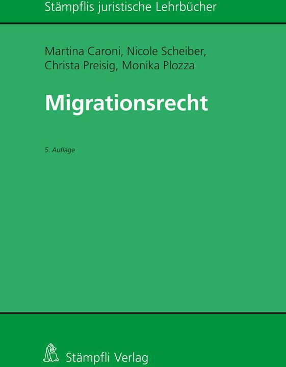 Produktbild Migrationsrecht (Deutsch, Martina Caroni, Nicole Scheiber, Christa Preisig, Monika Plozza, 2022)