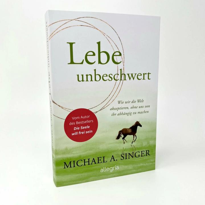 Produktbild Lebe unbeschwert (Deutsch, Michael A. Singer, 2023)