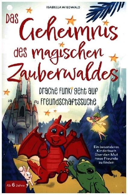 Produktbild Das Geheimnis des magischen Zauberwaldes - Drache Funki geht auf Freundschaftssuche - Ein besonderes (Isabella Wiedwald, 2024)