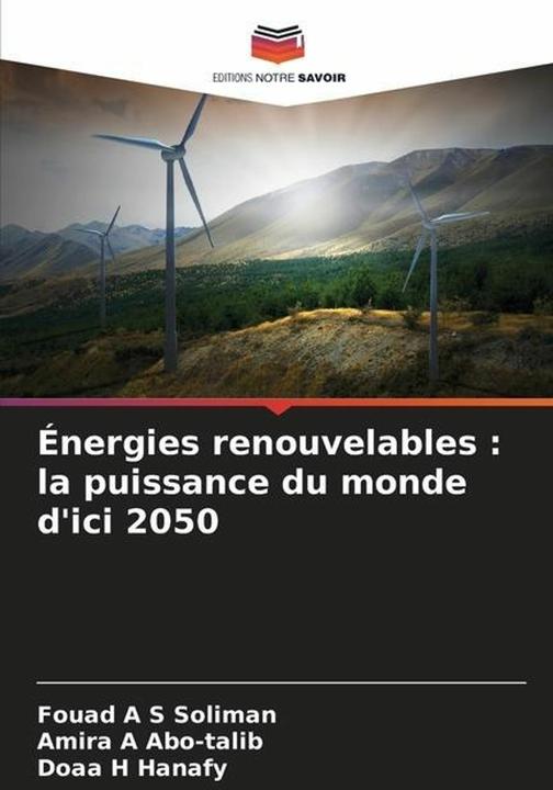 Image du produit nergies renouvelables : la puissance du monde d'ici 2050 (Français, Fouad A S Soliman, Doaa H Hanafy, Amira A Abo-talib, 2023)