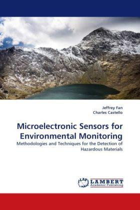 Produktbild Microelectronic Sensors for Environmental Monitoring (Deutsch, Jeffrey Fan, Charles Castello, 2011)
