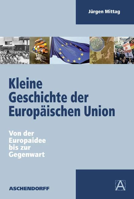 Immagine prodotto Kleine Geschichte der Europäischen Union (Tedesco, Jürgen Mittag, 2008)