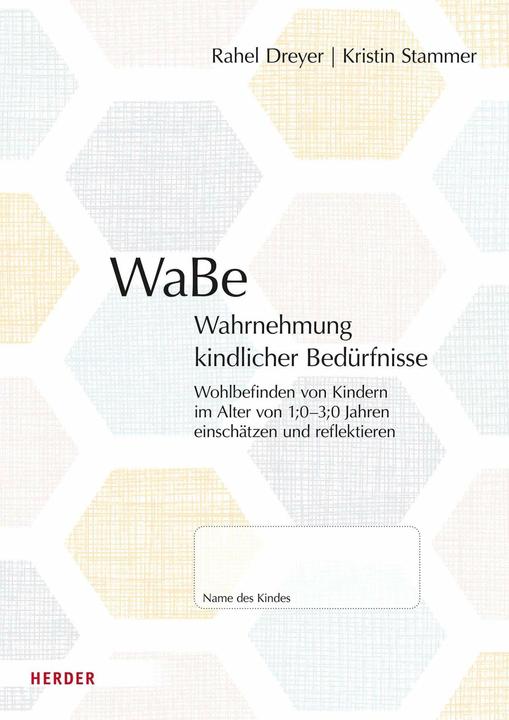 Actual product image WaBe. Wahrnehmung kindlicher Bedürfnisse (German, Kristin Stammer, Rahel Dreyer, 2024)