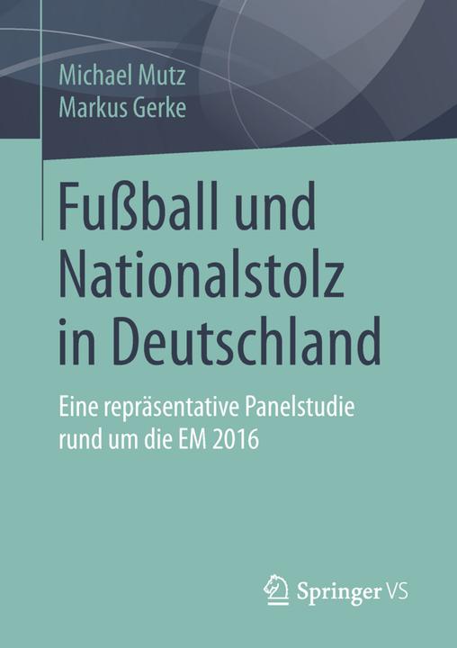 Immagine prodotto Fussball und Nationalstolz in Deutschland (Tedesco, Michael Mutz, Markus Gerke, 2019)