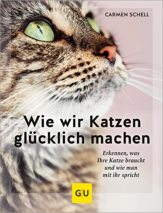 Produktbild Wie wir Katzen glücklich machen (Deutsch, Carmen Schell, 2024)